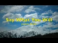 James Blake - Say What You Will - Lyrics