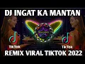 Download Lagu DJ INGAT KA MANTAN REMIX TIKTOK VIRAL TERBARU 2022 YANG KALIAN CARI REMIX  BASS GLER
