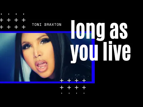 Download MP3 Toni Braxton - Long As I Live