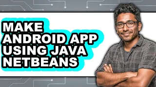 How to Make Android App Using Java Netbeans only Way