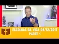 Download Lagu Escolhas da Vida - 04/12/2017 - Parte 2