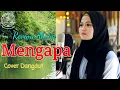 Download Lagu Mengapa (Rana Rani) - Revina Alvira (Cover Dangdut) Lirik