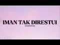 Download Lagu IMAN TAK DIRESTUI - ANGGIS DEVAKI (LIRIK)