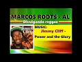 Lagu Jimmy Cliff - Power and the Glory / MARCOS ROOTS - AL