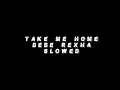 Download Lagu take me home - bebe rexha (slowed)