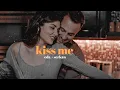 Download Lagu kiss me like you wanna be loved || eda + serkan
