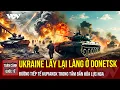 Download Lagu TOÀN CẢNH QUỐC TẾ SÁNG 25/8: Ukraine lấy lại làng ở Donetsk, đường tiếp tế Kupiansk trong tầm bắn
