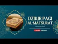 Dzikir Pagi Al-Matsurat | Ust Hanan Attaki Lc | Suara Merdu