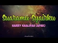 Download Lagu Harry Khalifah (Apak) - Suaramu Syairku (Lirik)