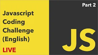LIVE Javascript Coding Challenge English Part 2