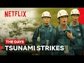 Lagu Tsunami Hits Fukushima | THE DAYS | Netflix Philippines