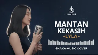 mantan kekasih lyla video lyric cover by shaka music