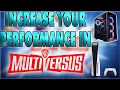 HOW TO INSCREASE PERFORMANCE ON MULTIVERSUS ON PC AND CONSOLE