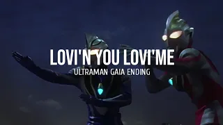 lovin you lovin me ultraman gaia ending lyrics