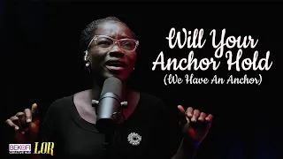 will your anchor hold we have an anchor lor