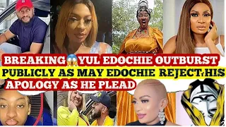 breaking yul edochie outburst publicly over been rejected by may edochie after apologising to her