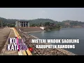 Download Lagu Misteri Waduk Saguling Kabupaten Bandung  | KONON KATANYA | Eps 53 | (1/3)