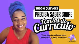 Teorias do Currículo | Teorias Tradicionais, Críticas e Pós-Críticas - Aula 2