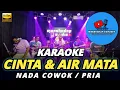 Download Lagu CINTA DAN AIR MATA  KARAOKE NADA PRIA / COWOK