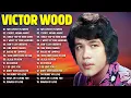 Download Lagu Victor Wood Greatest Hits Full Album 🍁Victor Wood Medley Songs