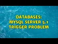 Databases MySQL server 5 1 trigger problem