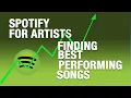 Using Spotify for Artists Data to Find Your Best Performing Songs