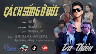 CÁCH SỐNG Ở ĐỜI - DU THIÊN (OFFICIAL MUSIC VIDEO)