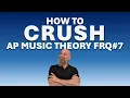 How to Crush FRQ7 on the AP Music Theory Exam - Full Walkthrough