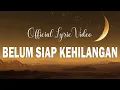 Download Lagu Stevan Pasaribu - Belum Siap Kehilangan (Official Lirik Video)
