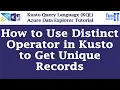 How to Use Distinct Operator in Kusto to Get Unique Records Kusto Query Language Tutorial KQL