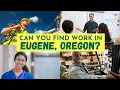Can you Find a Job in Eugene Oregon Jobs in Eugene
