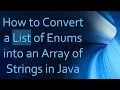 How to Convert a List of Enums into an Array of Strings in Java