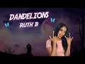 Ruth B - Dandelions TRADUZIONE ITA