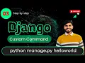 Hello World in Django Creating Your Own Custom Command