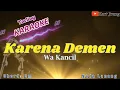 Download Lagu KARENA DEMEN  WA KANCIL KARAOKE TARLING NADA LANANG