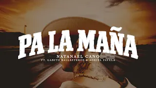 2. Natanael Cano x Gabito Ballesteros x Adriel Favela - Pa La Maña [Lyric Video]