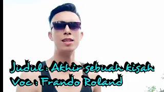 Download Akhir Sebuah kisah ( Cover) Frando Roland MP3