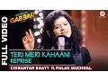 Download Lagu Teri Meri Kahaani Reprise | Chirantan Bhatt ft. Palak Muchhal , Manoj Yadav | Gaurav Jang
