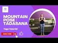 Mountain Pose Tadasana - Yoga Tutorial