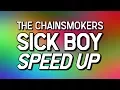 Download Lagu The Chainsmokers – Sick Boy (Speed Up)