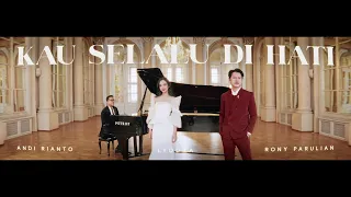 andi rianto lyodra rony parulian kau selalu di hati official music video 