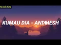 Download Lagu Andmesh - Kumau Dia (Lyrics)