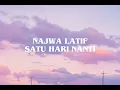 Satu Hari Nanti - Najwa Latif (Lyrics)