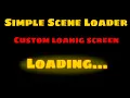 Simple Scene Loader Custom loading screen