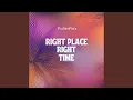 Right Place Right Time