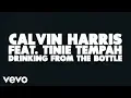 Download Lagu Calvin Harris - Drinking From the Bottle (Lyric Video) ft. Tinie Tempah