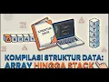 Kompilasi Struktur Data Array hingga Stack