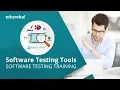Software Testing Tools Choosing A Right Testing Tool Software Testing Tutorial Edureka