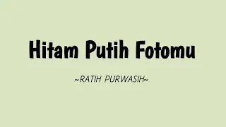 hitam putih fotomu ratih purwasih lirik