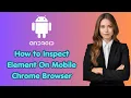 How to Inspect Element On Mobile Chrome Browser Android Latest Update